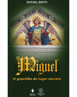 Miguel, o guardião do lugar secreto - Rafael Brito