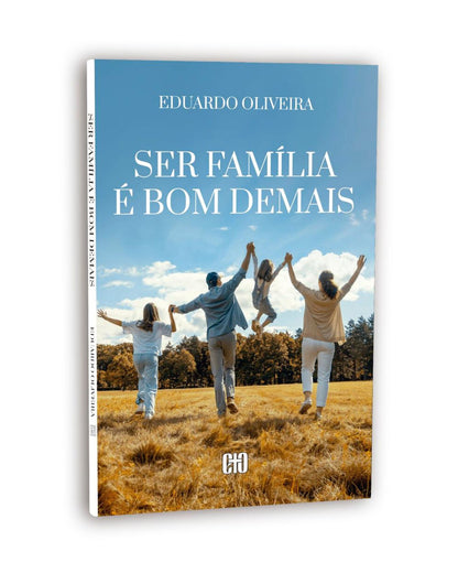 Ser família é bom demais - Eduardo Oliveira