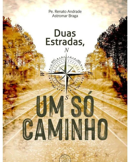 Duas estradas, um só caminho