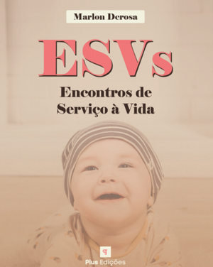 ESVs Encontros de serviço à vida - Marlon Derosa